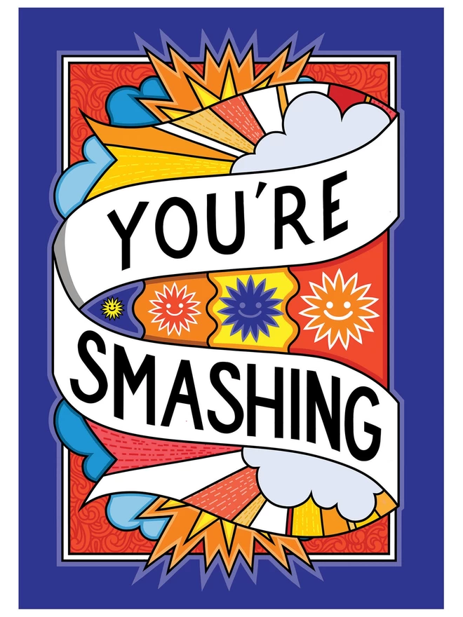 A blue greetings card featuring “You’re Smashing” written in black on a white swirl across a vibrant design of the sky featuring clouds and drawings of the sun with smiling faces.