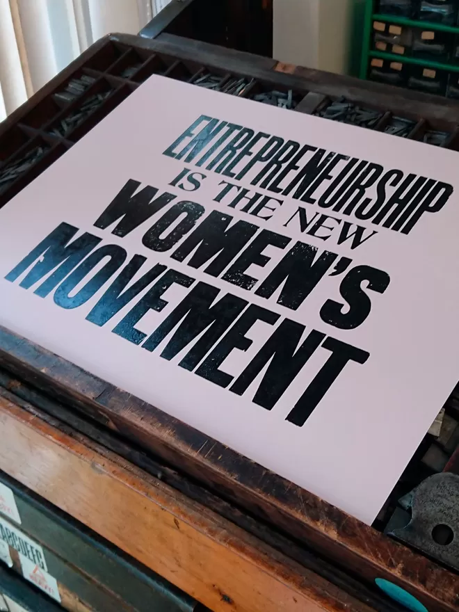 Entrepreneurship is the New Women's Movement - Letterpress Poster print.  seen on the press