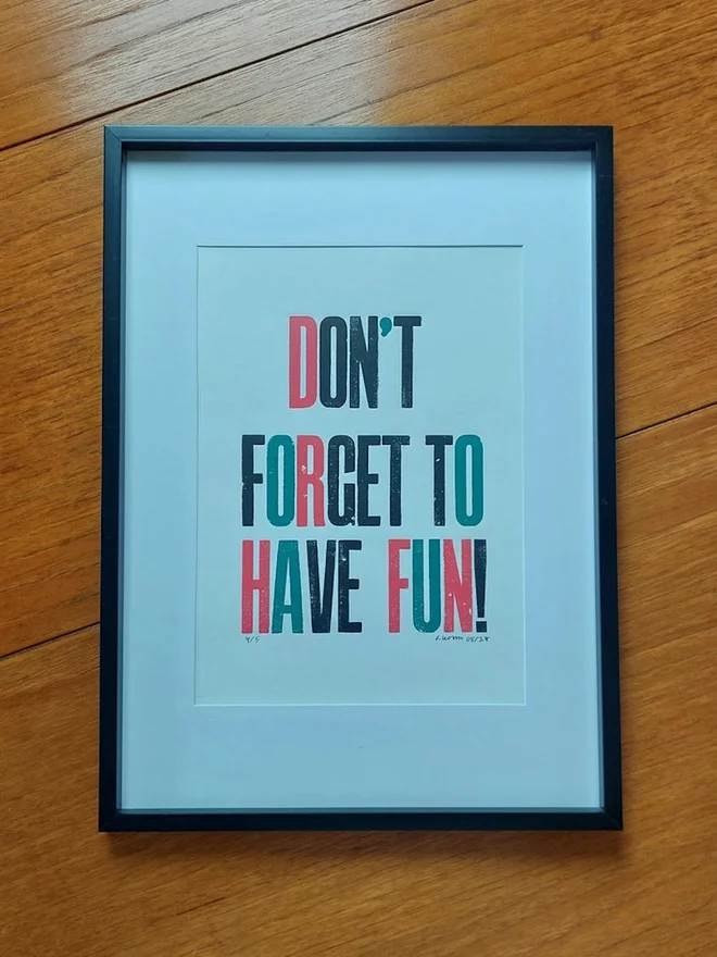'Don't Forget To Have Fun!' Letterpress Print