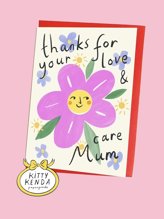 'Thanks For Your Love And Care Mum' Card