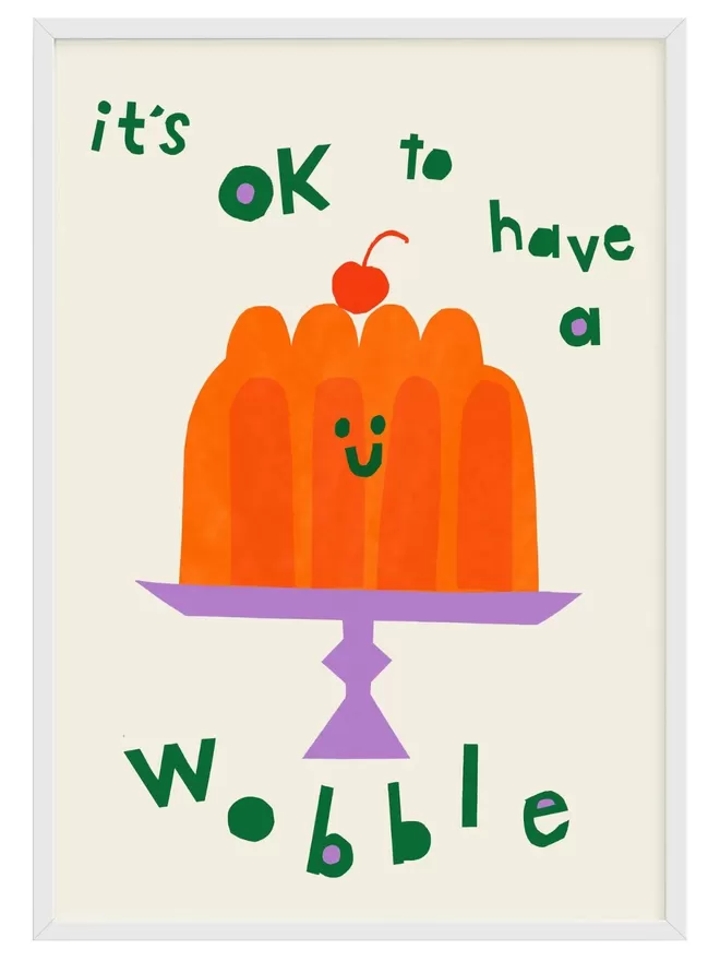 This wonderfully retro orange jelly is a reminder that it's all ok to go with the wobbles!