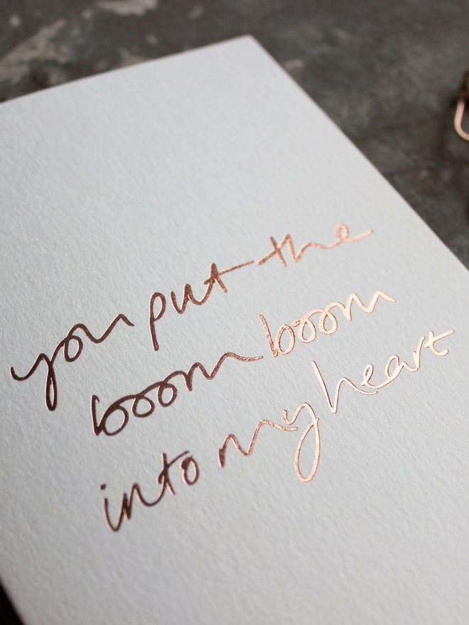 'You Put The Boom Boom Into My Heart' Hand Foiled Card
