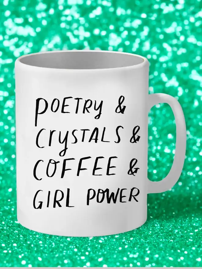 Mug reads 'poetry & crystals & coffee & girl power'