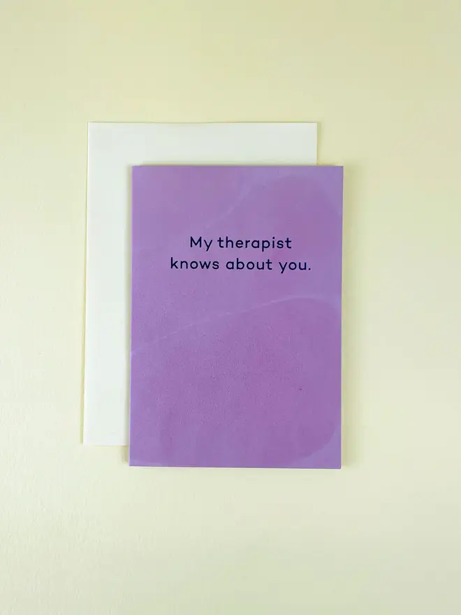 my therapist knows about you greetings card