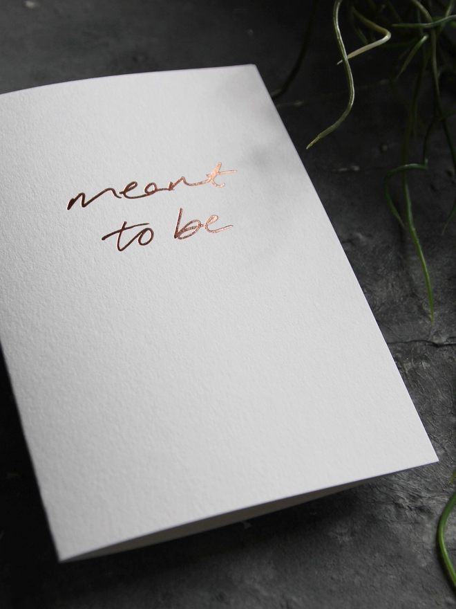 'Meant To Be' Hand Foiled Card