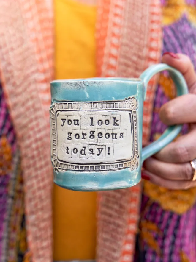 'You Look Gorgeous Today' Ceramic Mug