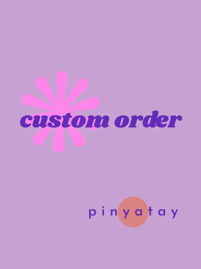 Custom Pinata Order