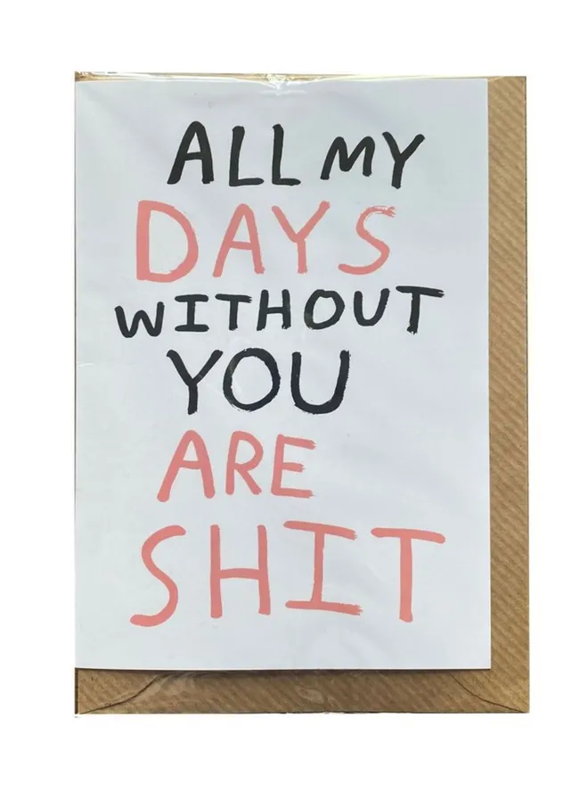 'All My Days Without You Are Shit' Card