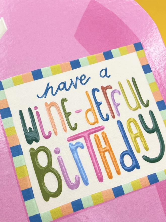 A closer look at the detail on the die cut birthday card, the card has a spot UV finish so the multi-coloured birthday message really pops