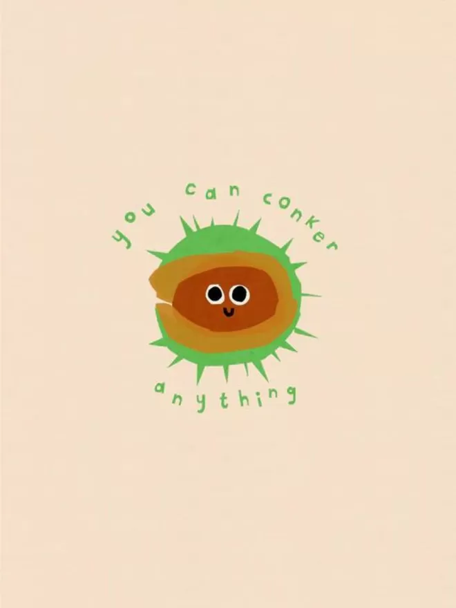 'You Can Conker Anything' Giclee print