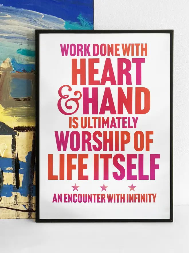 Framed print with text - Work done with heart and hand is ultimately worship of life itself - an encounter with infinity