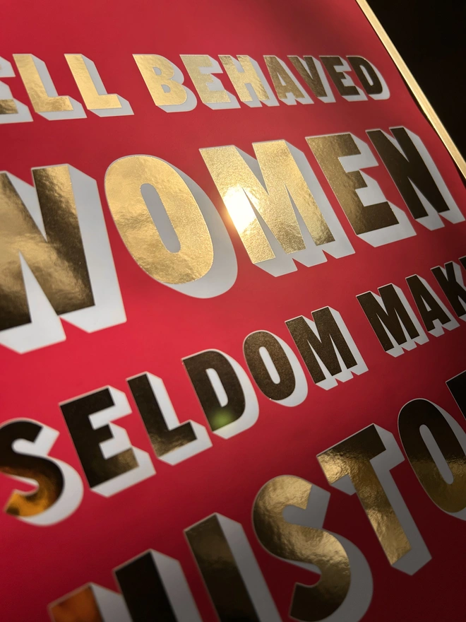 well behaved women seldom make history pink gold metallic print a3 