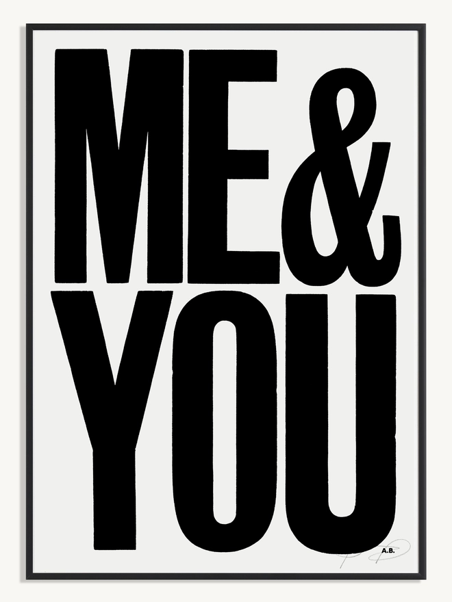 Anthony Burrill graphic screen print Me & You in black and white.
