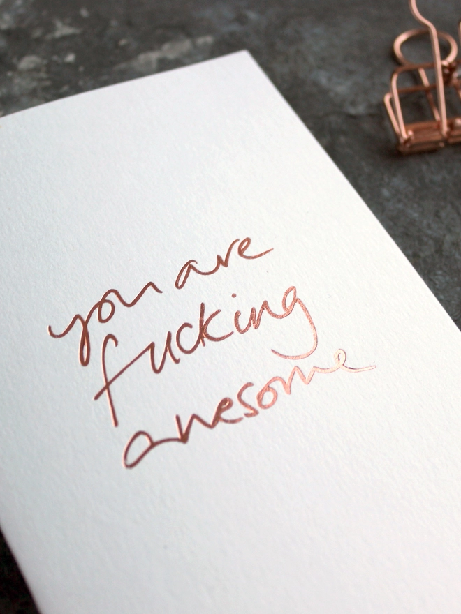 'You Are Fucking Awesome' Hand Foiled Card