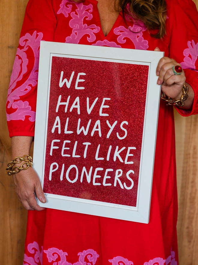 We have always felt like Pioneers glitter print