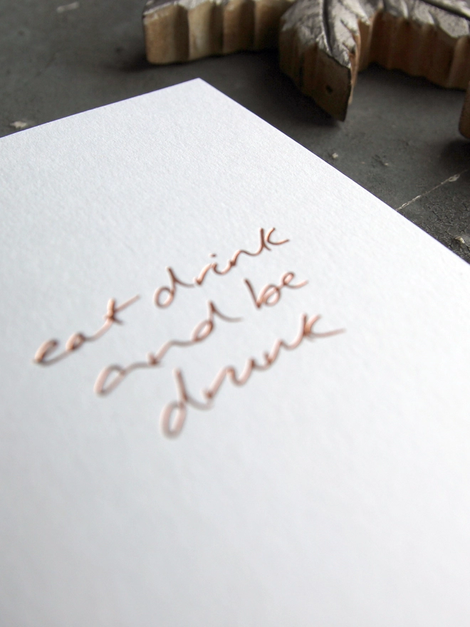 'Eat Drink And Be Drunk' Hand Foiled Card